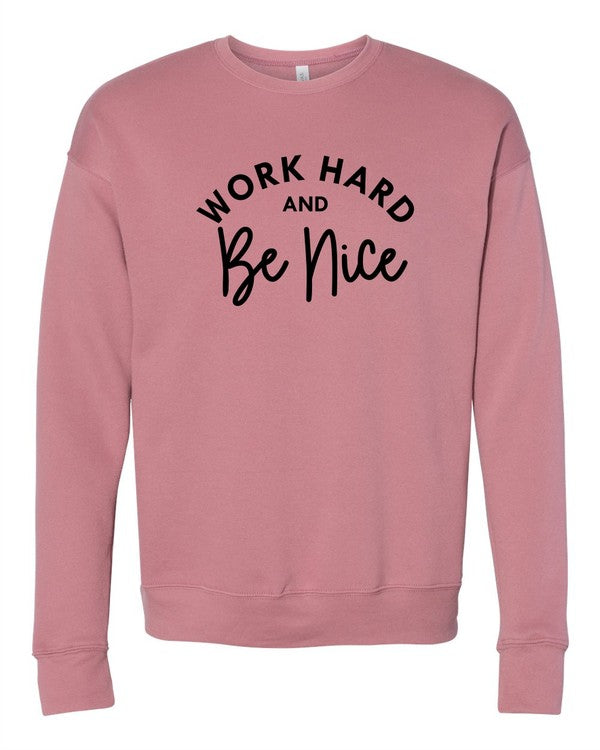 Work Hard and Be Nice Premium Crewneck Sweatshirt-Charmful Clothing Boutique