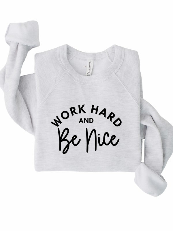 Work Hard and Be Nice Premium Crewneck Sweatshirt-Charmful Clothing Boutique
