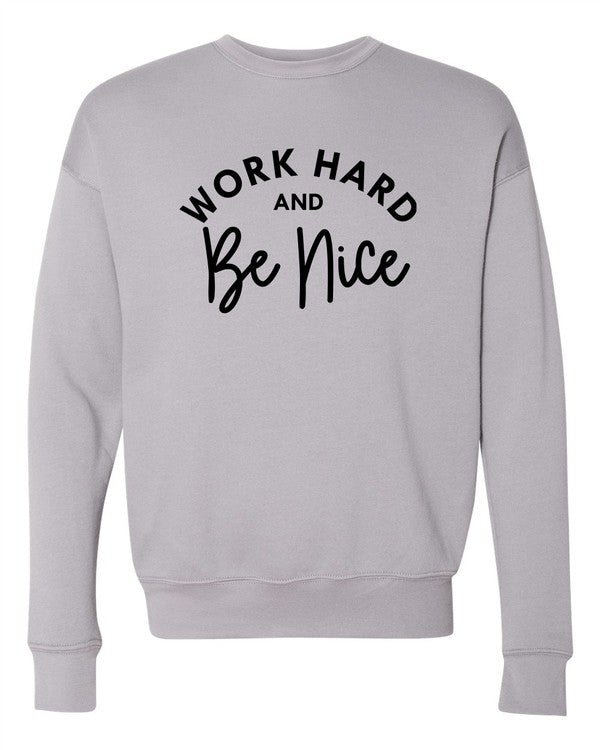 Work Hard and Be Nice Premium Crewneck Sweatshirt-Charmful Clothing Boutique